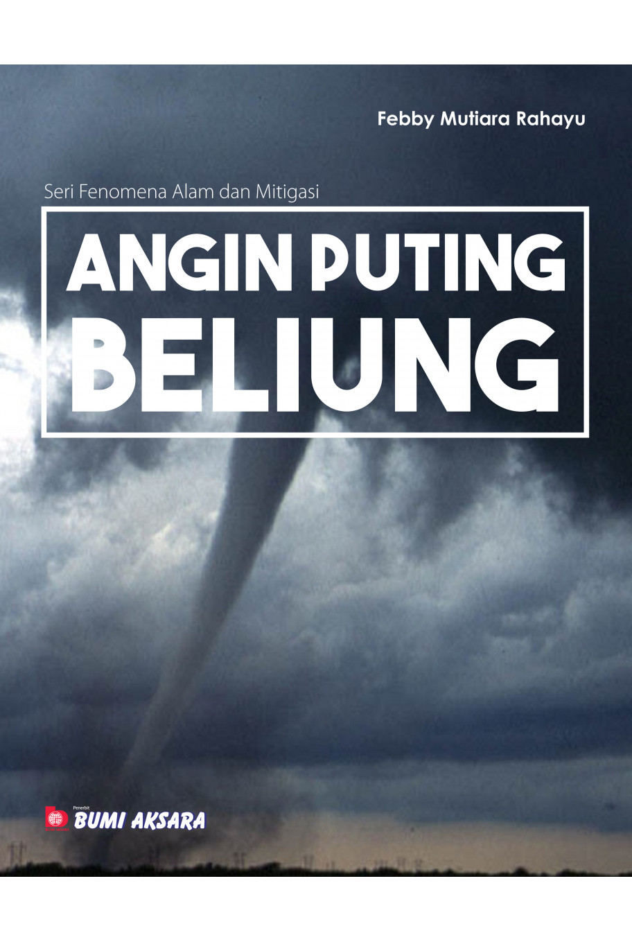 Seri Fenomena Alam dan Mitigasi : Angin Puting Beliung